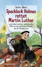 Specklock Holmes rettet Martin Luther Cover des Buches Specklock Holmes rettet Martin Luther (ISBN: 9783765567865)