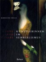 Spiele der Frauen. Künstlerinnen im Surrealismus Cover des Buches Spiele der Frauen. Künstlerinnen im Surrealismus (ISBN: 9783763025343)