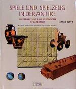Spiele und Spielzeug in der Antike Cover des Buches Spiele und Spielzeug in der Antike (ISBN: 9783806213706)