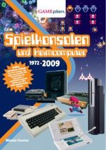 Spielkonsolen und Heimcomputer 1972-2009 Cover des Buches Spielkonsolen und Heimcomputer 1972-2009 (ISBN: 9783000246586)