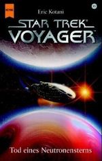 Star Trek, Voyager, Tod eines Neutronensterns Cover des Buches Star Trek, Voyager, Tod eines Neutronensterns (ISBN: 9783453196711)