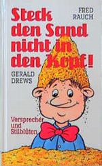 Steck den Sand nicht in den Kopf Cover des Buches Steck den Sand nicht in den Kopf (ISBN: 9783893507573)