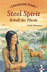 Steel Spirit - Rebell der Pferde Cover des Buches Steel Spirit - Rebell der Pferde (ISBN: 9783785558645)