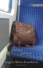 stehen gelassen Cover des Buches stehen gelassen (ISBN: 9783954880690)