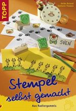 Stempel selbst gemacht Cover des Buches Stempel selbst gemacht (ISBN: 9783772435829)
