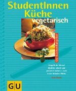 StudentInnenküche vegetarisch Cover des Buches StudentInnenküche vegetarisch (ISBN: 9783774211568)
