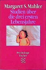 Studien über die drei ersten Lebensjahre Cover des Buches Studien über die drei ersten Lebensjahre (ISBN: 9783596107988)