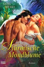Stürmische Mondblume Cover des Buches Stürmische Mondblume (ISBN: 9783404186969)