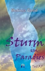 Sturm im Paradies (Teil 3.5) – 'Die Lücke' Cover des Buches Sturm im Paradies (Teil 3.5) – 'Die Lücke' (ISBN: 9783941598140)