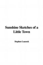 Sunshine Sketches of a Little Town Cover des Buches Sunshine Sketches of a Little Town (ISBN: 9780771046674)
