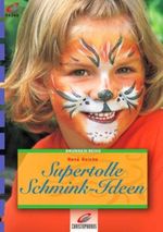 Supertolle Schmink-Ideen Cover des Buches Supertolle Schmink-Ideen (ISBN: 9783419562666)