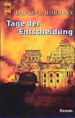 Tage der Entscheidung. Cover des Buches Tage der Entscheidung. (ISBN: 9783453199163)