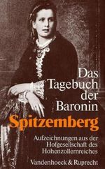 Tagebuch Der Baronin Spitzemberg Geb. Freiin Von Varnbuler Cover des Buches Tagebuch Der Baronin Spitzemberg Geb. Freiin Von Varnbuler (ISBN: 9783525358115)