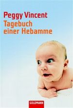 Tagebuch einer Hebamme Cover des Buches Tagebuch einer Hebamme (ISBN: 9783442152001)