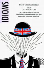 Talk one's head off - Ein Loch in den Bauch reden Cover des Buches Talk one's head off - Ein Loch in den Bauch reden (ISBN: 9783499176531)