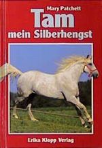 Tam mein Silberhengst Cover des Buches Tam mein Silberhengst (ISBN: 9783794101504)