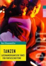 Tanzen. Lateinamerikanische Tänze für Fortgeschrittene Cover des Buches Tanzen. Lateinamerikanische Tänze für Fortgeschrittene (ISBN: 9783499610325)