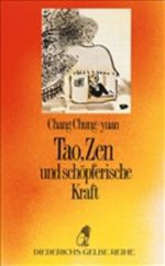Tao, Zen und schöpferische Kraft Cover des Buches Tao, Zen und schöpferische Kraft (ISBN: 9783424006308)