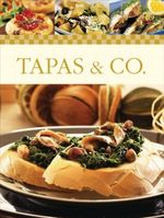 Tapas & Co. Cover des Buches Tapas & Co. (ISBN: 9783809426301)