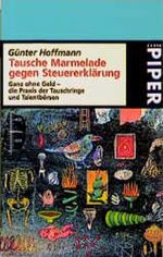 Tausche Marmelade gegen Steuererklärung Cover des Buches Tausche Marmelade gegen Steuererklärung (ISBN: 9783492226035)