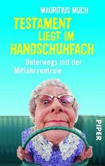 Testament liegt im Handschuhfach Cover des Buches Testament liegt im Handschuhfach (ISBN: 9783492274234)
