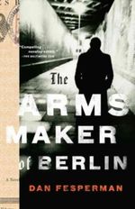 The Arms Maker of Berlin Cover des Buches The Arms Maker of Berlin (ISBN: 9780307388728)