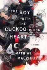 The Boy With the Cuckoo-Clock Heart Cover des Buches The Boy With the Cuckoo-Clock Heart (ISBN: 9780307472137)