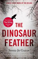 The Dinosaur Feather. Dinosaurierfedern, englische Ausgabe Cover des Buches The Dinosaur Feather. Dinosaurierfedern, englische Ausgabe (ISBN: 9781780872438)