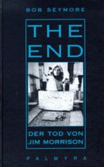 The End. Der Tod von Jim Morrison Cover des Buches The End. Der Tod von Jim Morrison (ISBN: 9783980229876)
