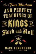 The Fine Wisdom and Perfect Teachings of the Kings of Rock and Roll Cover des Buches The Fine Wisdom and Perfect Teachings of the Kings of Rock and Roll (ISBN: 9780061713491)