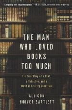 The Man Who Loved Books Too Much Cover des Buches The Man Who Loved Books Too Much (ISBN: 9781594484810)