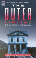 The Outer Limits, Die unbekannte Dimension. Tl.1 Cover des Buches The Outer Limits, Die unbekannte Dimension. Tl.1 (ISBN: 9783453160859)