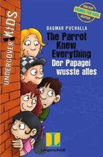 The Parrot Knew Everything - Der Papagei wusste alles Cover des Buches The Parrot Knew Everything - Der Papagei wusste alles (ISBN: 9783468208294)
