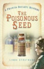 The Poisonous Seed Cover des Buches The Poisonous Seed (ISBN: 9780752461182)