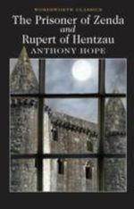 The Prisoner of Zenda and Rupert of Hentzau Cover des Buches The Prisoner of Zenda and Rupert of Hentzau (ISBN: 9781840226652)