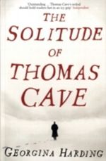 The Solitude of Thomas Cave Cover des Buches The Solitude of Thomas Cave (ISBN: 9780747592662)