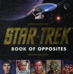 The Star Trek Book of Opposites Cover des Buches The Star Trek Book of Opposites (ISBN: 9781594745195)