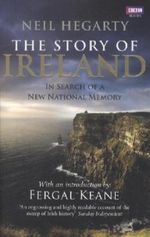The Story of Ireland Cover des Buches The Story of Ireland (ISBN: 9781846079702)