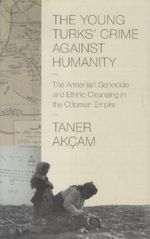 The Young Turks' Crime Against Humanity Cover des Buches The Young Turks' Crime Against Humanity (ISBN: 9780691153339)
