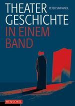 Theatergeschichte in einem Band Cover des Buches Theatergeschichte in einem Band (ISBN: 9783894872618)