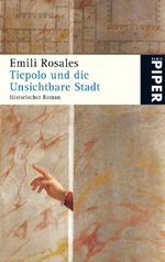 Tiepolo und die unsichtbare Stadt Cover des Buches Tiepolo und die unsichtbare Stadt (ISBN: 9783492252904)