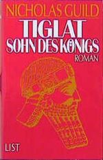 Tiglat, Sohn des Königs Cover des Buches Tiglat, Sohn des Königs (ISBN: 9783404252510)