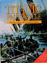 Titanic- Protokolle. Die Berichte der Überlebenden Cover des Buches Titanic- Protokolle. Die Berichte der Überlebenden (ISBN: 9783893657230)