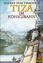 Tiza im Königsbann Cover des Buches Tiza im Königsbann (ISBN: 9783407784230)