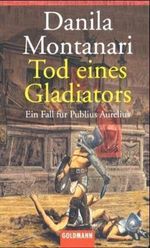 Tod eines Gladiators Cover des Buches Tod eines Gladiators (ISBN: 9783442453214)