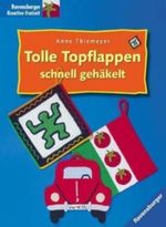 Tolle Topflappen schnell gehäkelt Cover des Buches Tolle Topflappen schnell gehäkelt (ISBN: 9783332012125)