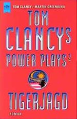 Tom Clancys Power Plays 2. Tigerjagd. Cover des Buches Tom Clancys Power Plays 2. Tigerjagd. (ISBN: 9783453151932)