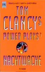 Tom Clancys Power Plays 3. Nachtwache Cover des Buches Tom Clancys Power Plays 3. Nachtwache (ISBN: 9783453161092)