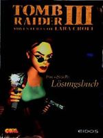 Tomb Raider III : adventures of Lara Croft , das offizielle Lösungsbuch. Cover des Buches Tomb Raider III : adventures of Lara Croft , das offizielle Lösungsbuch. (ISBN: 9783933917058)