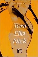 Toni Ella Nick Cover des Buches Toni Ella Nick (ISBN: 9783887696191)